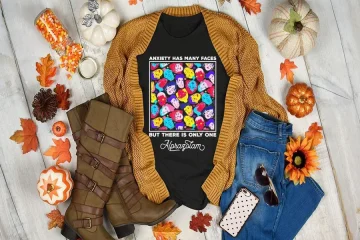 Anxiety Has Many Faces Shirt