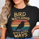 Bird Watching Goes Both Ways Shirt